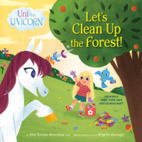 Book cover for Uni the Unicorn: Let\'s Clean Up the Forest!