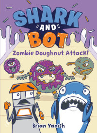 Cover of Shark and Bot #3: Zombie Doughnut Attack! cover