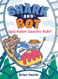 Book cover for Shark and Bot #4: Epic Roller Coaster Ride!