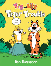 Cover of Tiger Trouble (Tig and Lily Book 1) cover