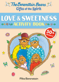 Cover of Berenstain Bears Gifts of the Spirit Love & Sweetness Activity Book (Berenstain Bears) cover