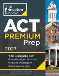 Book cover for Princeton Review ACT Premium Prep, 2023