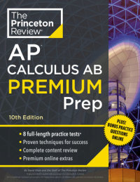 Book cover for Princeton Review AP Calculus AB Premium Prep, 10th Edition