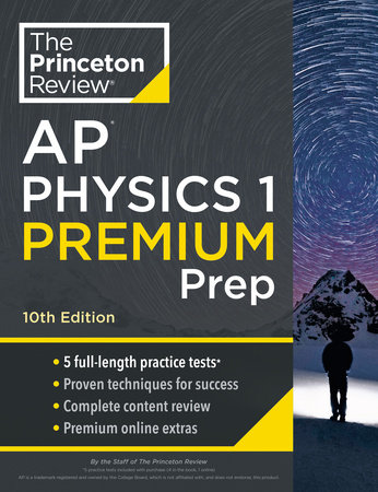 Princeton Review AP Physics 1 Premium Prep, 10th Edition