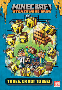 Book cover for To Bee, Or Not to Bee! (Minecraft Stonesword Saga #4)