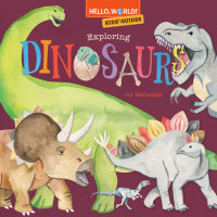 Cover of Hello, World! Kids\' Guides: Exploring Dinosaurs