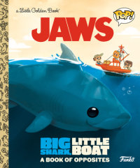 Book cover for JAWS: Big Shark, Little Boat! A Book of Opposites (Funko Pop!)