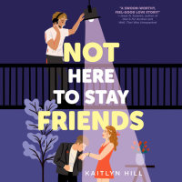 Cover of Not Here to Stay Friends cover
