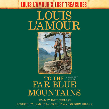 To the Far Blue Mountains (Louis L'Amour's Lost Treasures)
