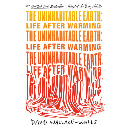 The Uninhabitable Earth (Adapted for Young Adults)