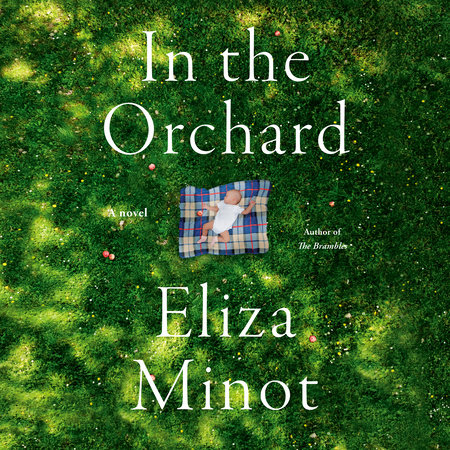 In the Orchard by Eliza Minot