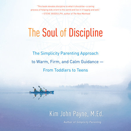 The Soul of Discipline by Kim John Payne