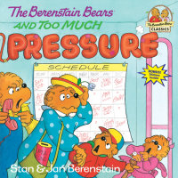 Book cover for The Berenstain Bears and Too Much Pressure