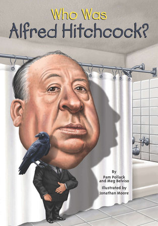 Who Was Alfred Hitchcock? by Pamela D. Pollack, Pam Pollack, Meg Belviso & Who HQ