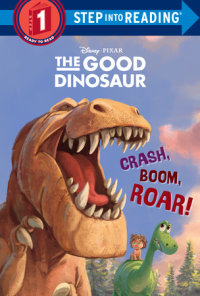 Cover of Crash, Boom, Roar! (Disney/Pixar The Good Dinosaur) cover
