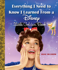 Cover of Everything I Need to Know I Learned From a Disney Little Golden Book (Disney) cover