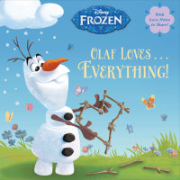 Cover of Olaf Loves . . . Everything! (Disney Frozen) cover