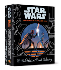 Cover of The Complete Skywalker Saga: Little Golden Book Library (Star Wars)