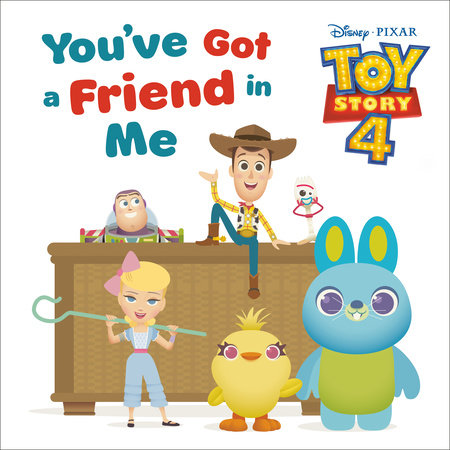 You've Got a Friend in Me (Disney and Pixar Toy Story 4)