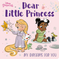 Book cover for Dear Little Princess: My Dreams for You (Disney Princess)