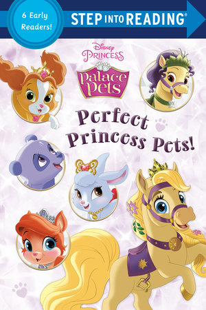 Perfect Princess Pets! (Disney Princess: Palace Pets)