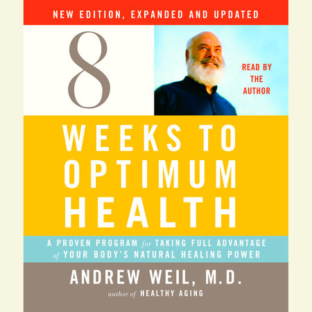 Eight Weeks to Optimum Health, New Edition, Updated and Expanded