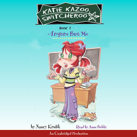 Katie Kazoo, Switcheroo #1: Anyone But Me