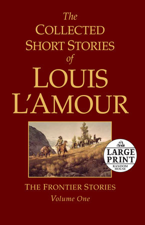 The Collected Short Stories of Louis L'Amour, Volume 1