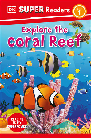 DK Super Readers Level 1: Explore the Coral Reef