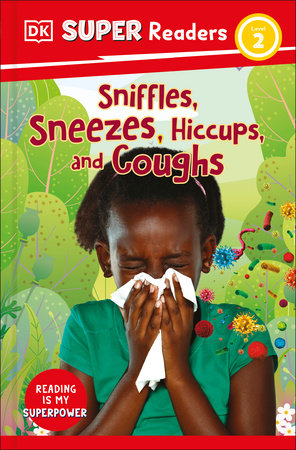 DK Super Readers Level 2: Sniffles, Sneezes, Hiccups, and Coughs