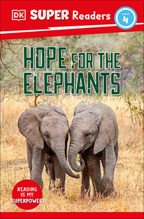 DK Super Readers Level 4: Hope for the Elephants