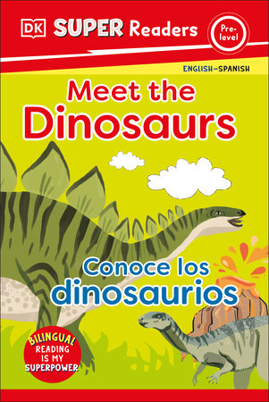 DK Super Readers Pre-Level Bilingual Meet the Dinosaurs – Conoce los dinosaurios