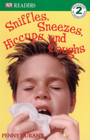 DK Readers L2: Sniffles, Sneezes, Hiccups, and Coughs
