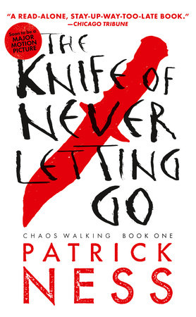 The Knife of Never Letting Go (with bonus short story)