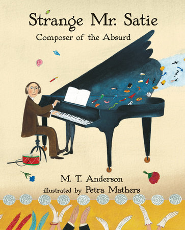 Strange Mr. Satie: Composer of the Absurd