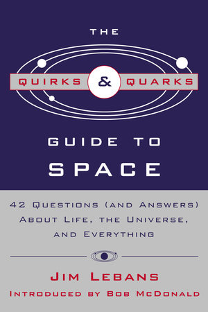 The Quirks & Quarks Guide to Space