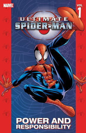 ULTIMATE SPIDER-MAN VOL. 1: POWER & RESPONSIBILITY TPB [NEW PRINTING]
