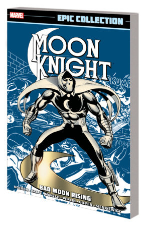 MOON KNIGHT EPIC COLLECTION: BAD MOON RISING