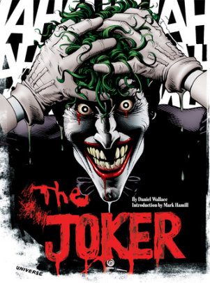 The Joker - Author Daniel Wallace, Introduction by Mark Hamill