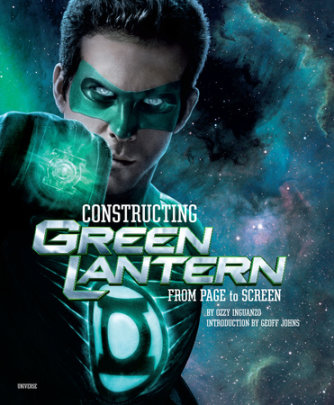 Constructing Green Lantern - Author Ozzy Inguanzo, Introduction by Geoff Johns