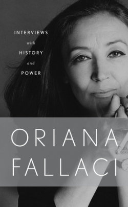 Interviews With History and Power - Author Oriana Fallaci