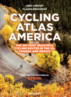 Cycling Atlas North America - Author Greg LeMond and Claude Droussent