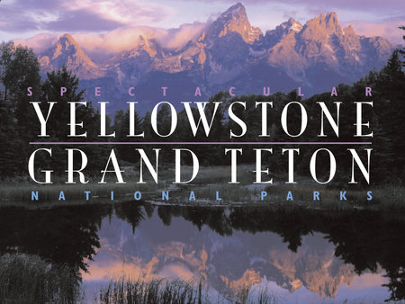 Spectacular Yellowstone and Grand Teton National Parks