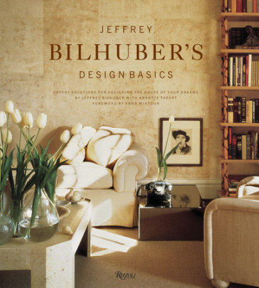 Jeffrey Bilhuber's Design Basics - Author Jeffrey Bilhuber and Annette Tapert