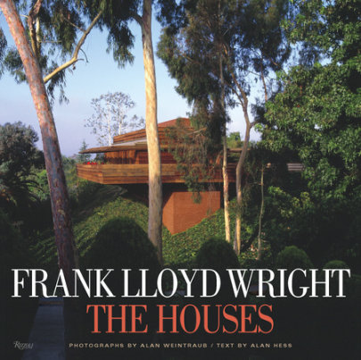 Frank Lloyd Wright: The Houses - Photographs by Alan Weintraub, Text by Alan Hess, Contributions by Kenneth Frampton and Thomas S. Hines and Bruce Brooks Pfeiffer