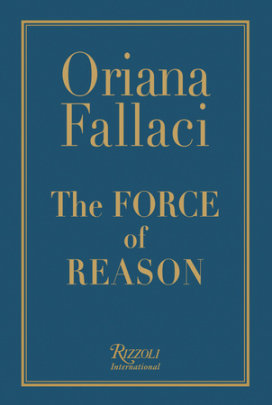 The Force of Reason - Author Oriana Fallaci
