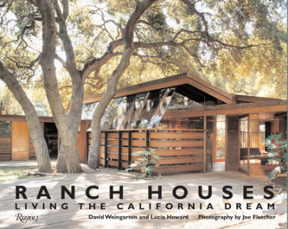 Ranch Houses - Author David Weingarten and Lucia Howard, Photographs by Joe Fletcher