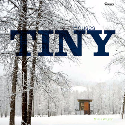 Tiny Houses - Author Mimi Zeiger