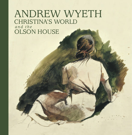 Andrew Wyeth, Christina's World, and the Olson House