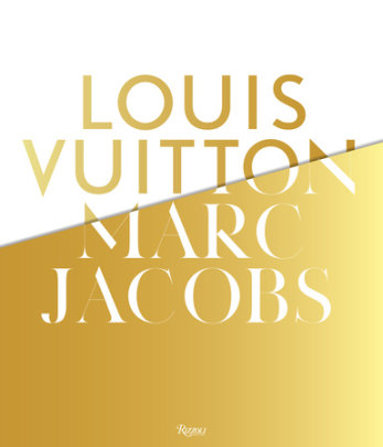 Louis Vuitton / Marc Jacobs - Edited by Pamela Golbin, Preface by Yves Carcelle and Helene David Weill and Beatrice Salmon, Contributions by Veronique Belloir